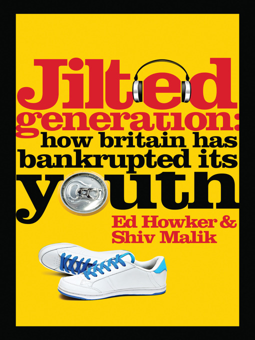 Title details for Jilted Generation by Ed Howker - Available